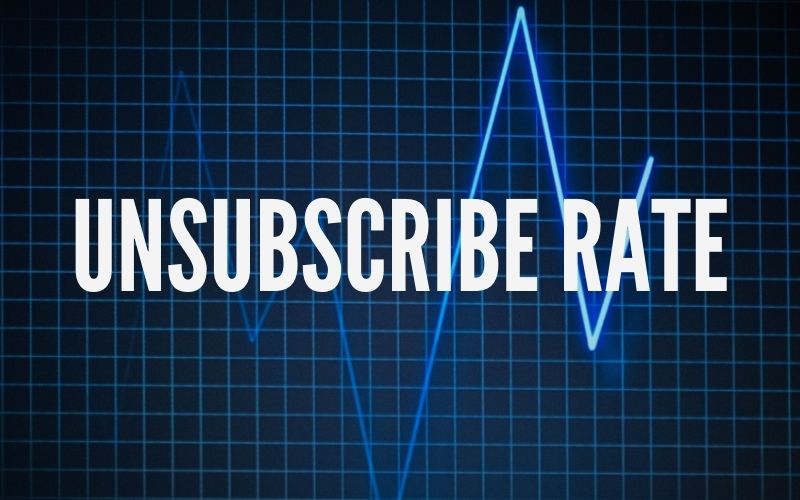 Unsubscribe Rate